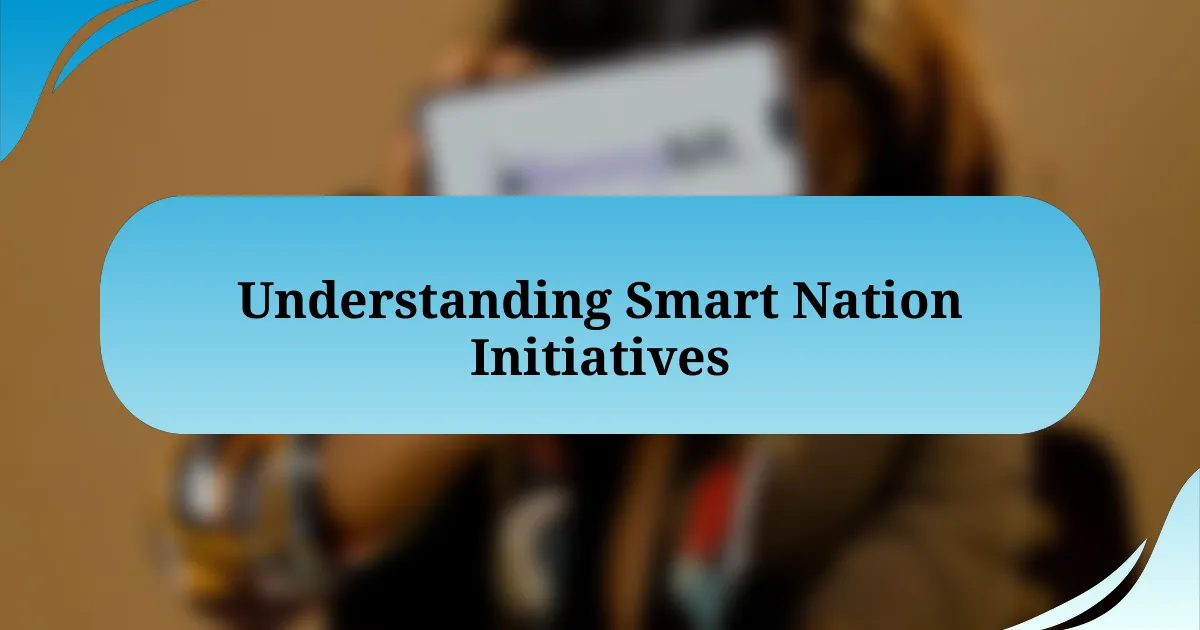 Understanding Smart Nation Initiatives