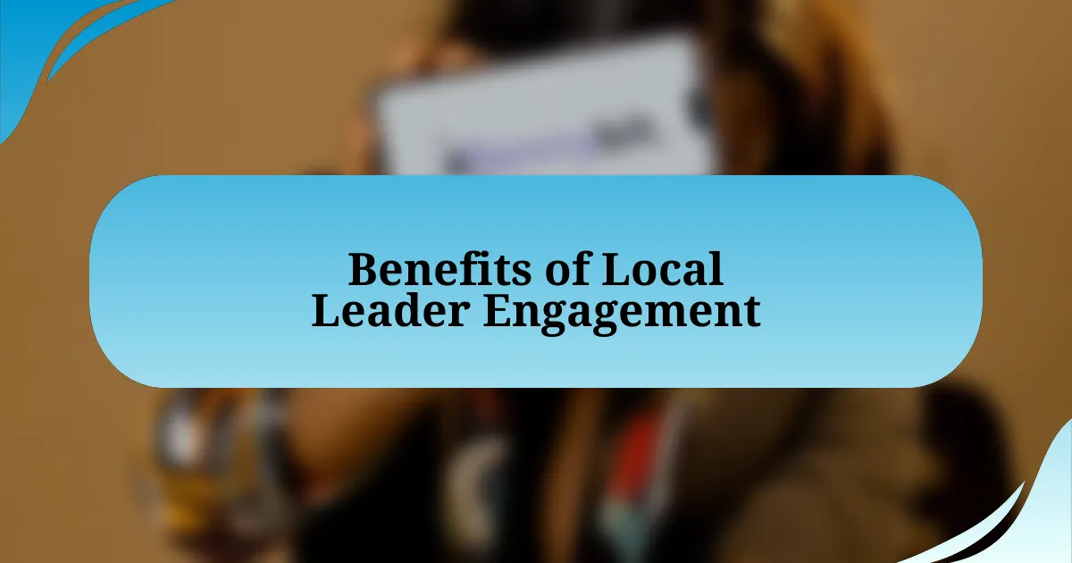 Benefits of Local Leader Engagement