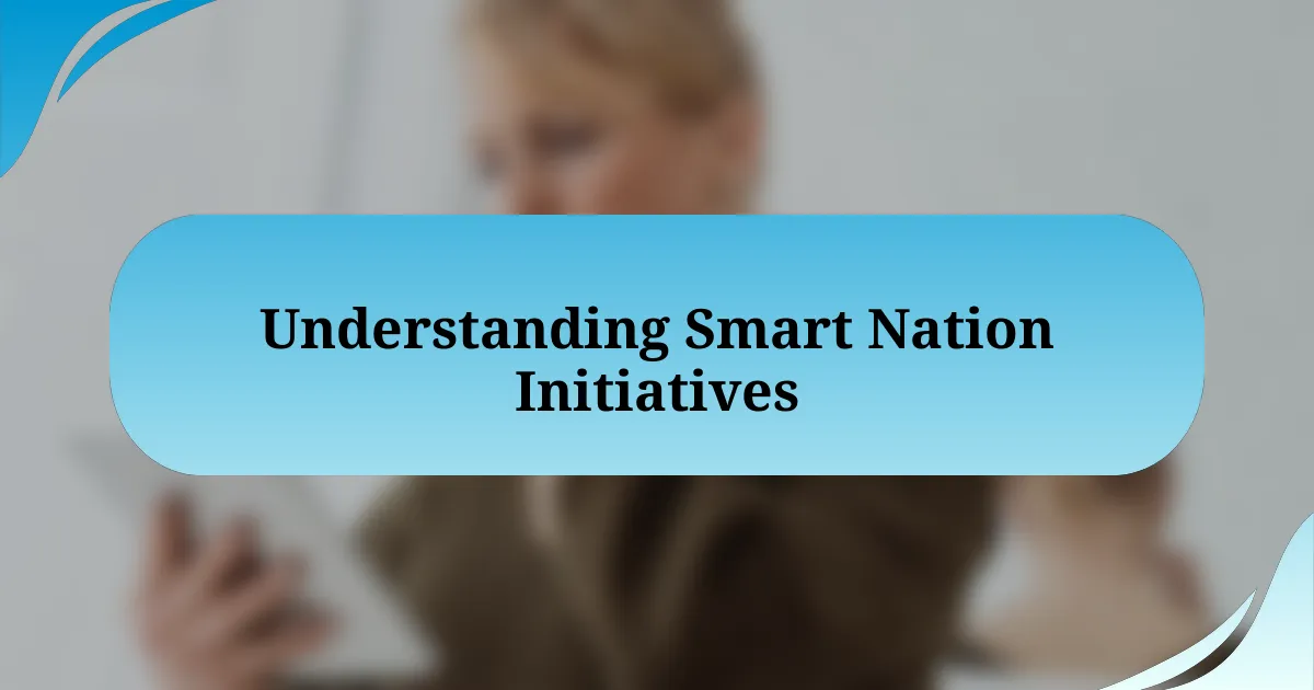 Understanding Smart Nation Initiatives