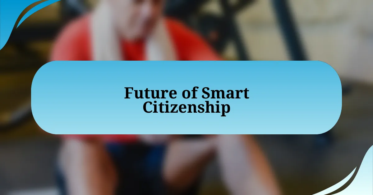 Future of Smart Citizenship