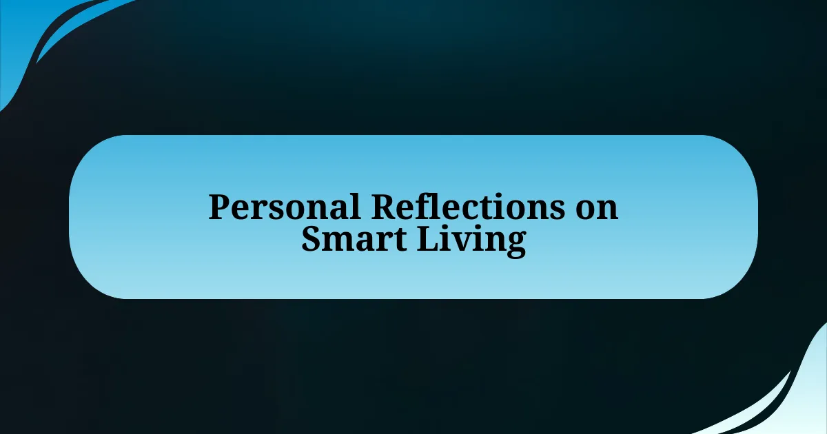 Personal Reflections on Smart Living