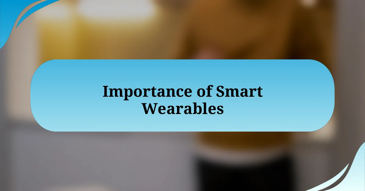 Importance of Smart Wearables