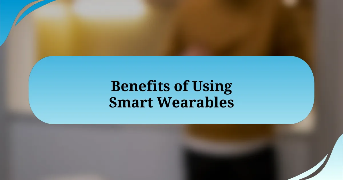 Benefits of Using Smart Wearables