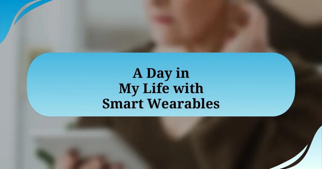 A Day in My Life with Smart Wearables