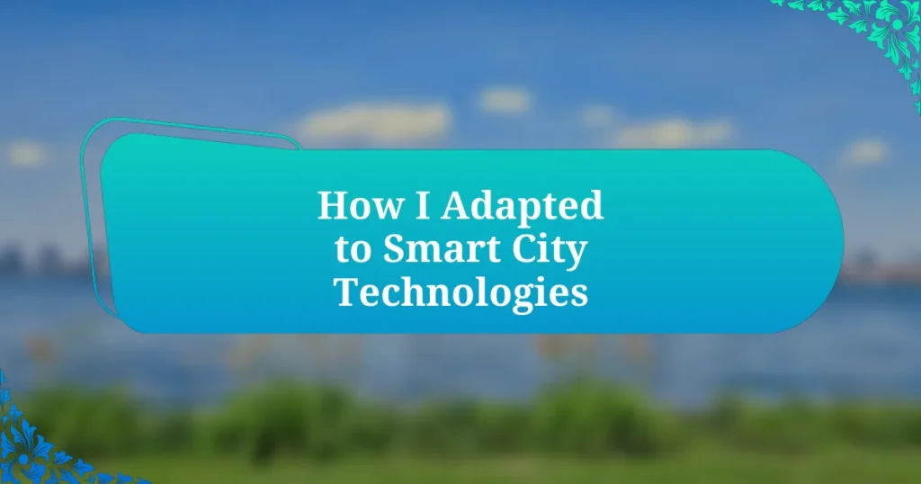 How I Adapted to Smart City Technologies