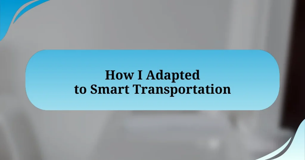 How I Adapted to Smart Transportation