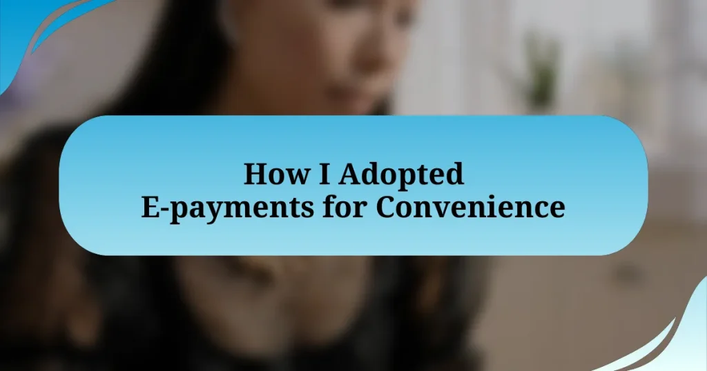 How I Adopted E-payments for Convenience