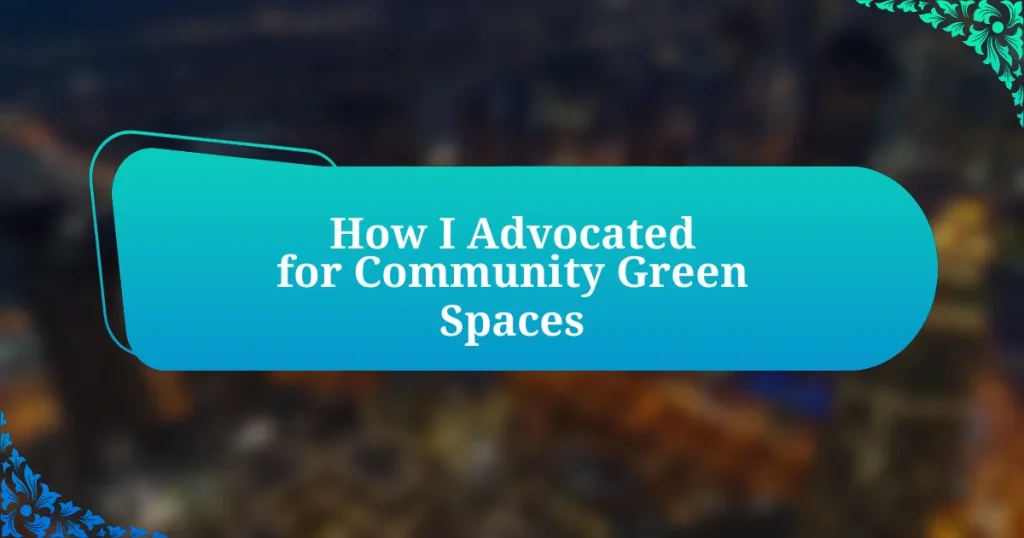 How I Advocated for Community Green Spaces