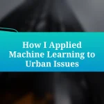 How I Applied Machine Learning to Urban Issues