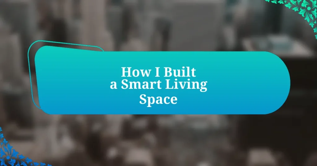 How I Built a Smart Living Space