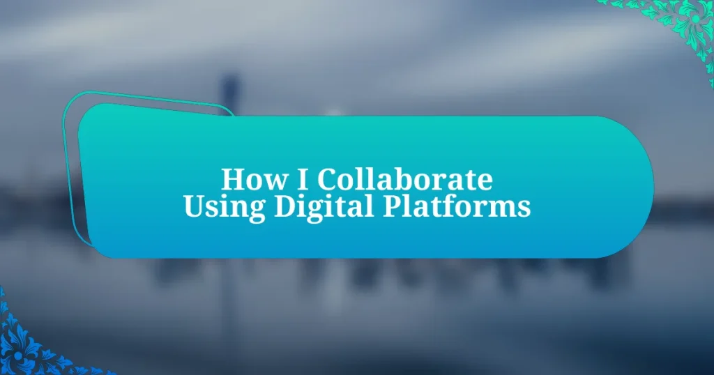 How I Collaborate Using Digital Platforms