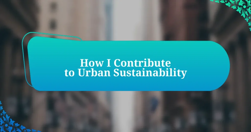 How I Contribute to Urban Sustainability