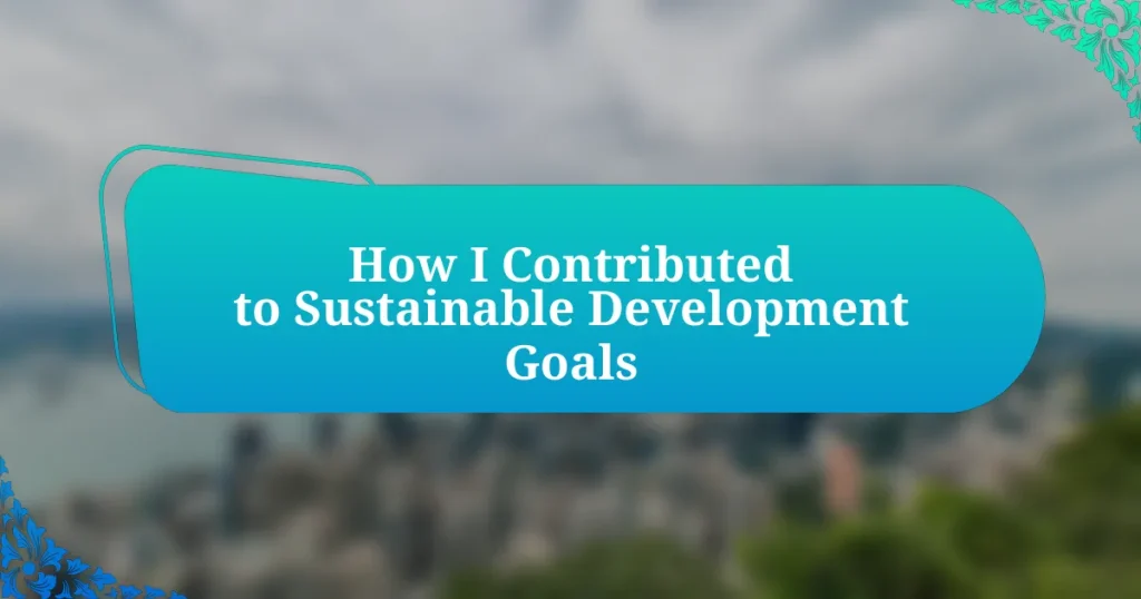 How I Contributed to Sustainable Development Goals