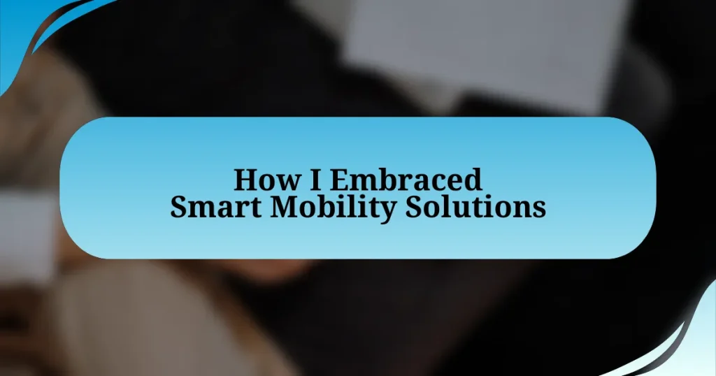 How I Embraced Smart Mobility Solutions