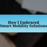 How I Embraced Smart Mobility Solutions