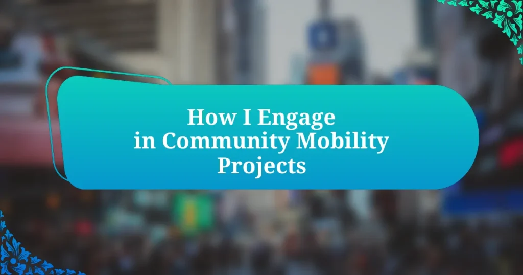 How I Engage in Community Mobility Projects