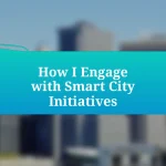 How I Engage with Smart City Initiatives