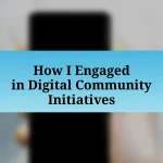 How I Engaged in Digital Community Initiatives