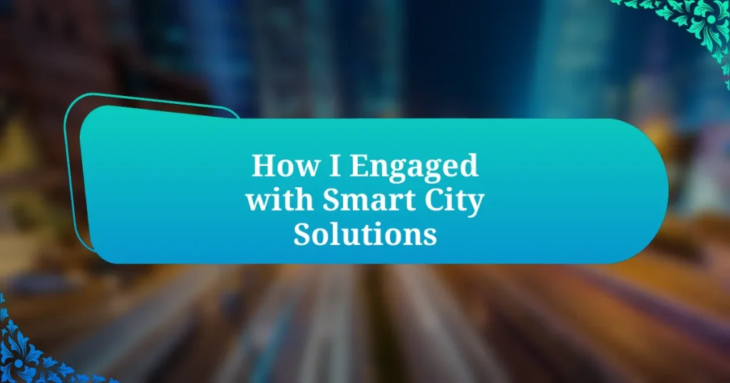 How I Engaged with Smart City Solutions