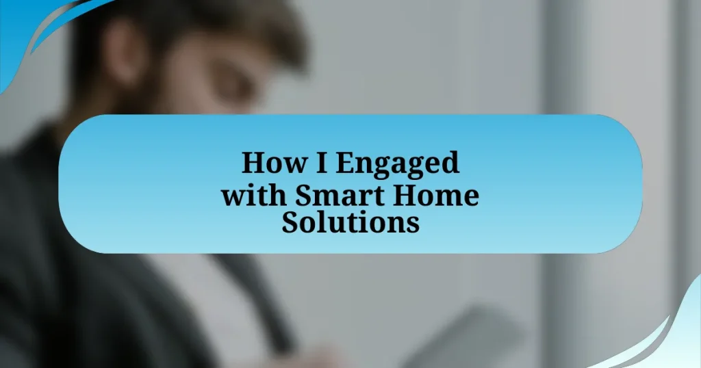 How I Engaged with Smart Home Solutions