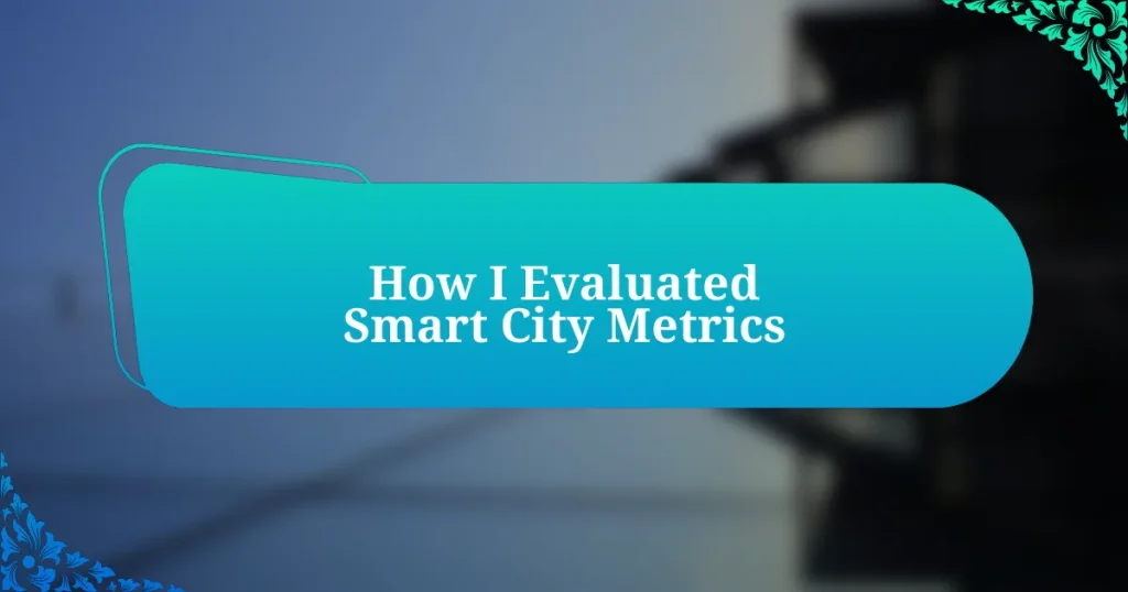 How I Evaluated Smart City Metrics