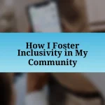 How I Foster Inclusivity in My Community