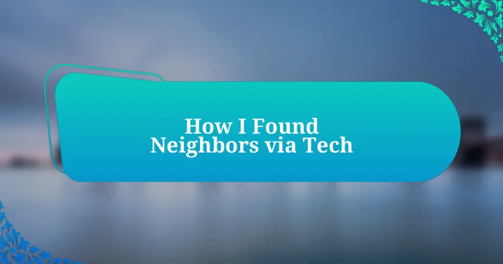 How I Found Neighbors via Tech