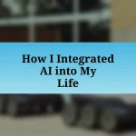 How I Integrated AI into My Life