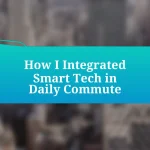 How I Integrated Smart Tech in Daily Commute