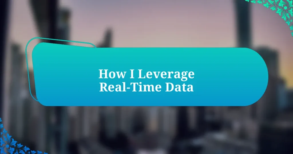 How I Leverage Real-Time Data