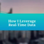 How I Leverage Real-Time Data