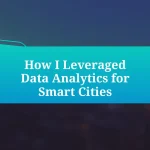 How I Leveraged Data Analytics for Smart Cities