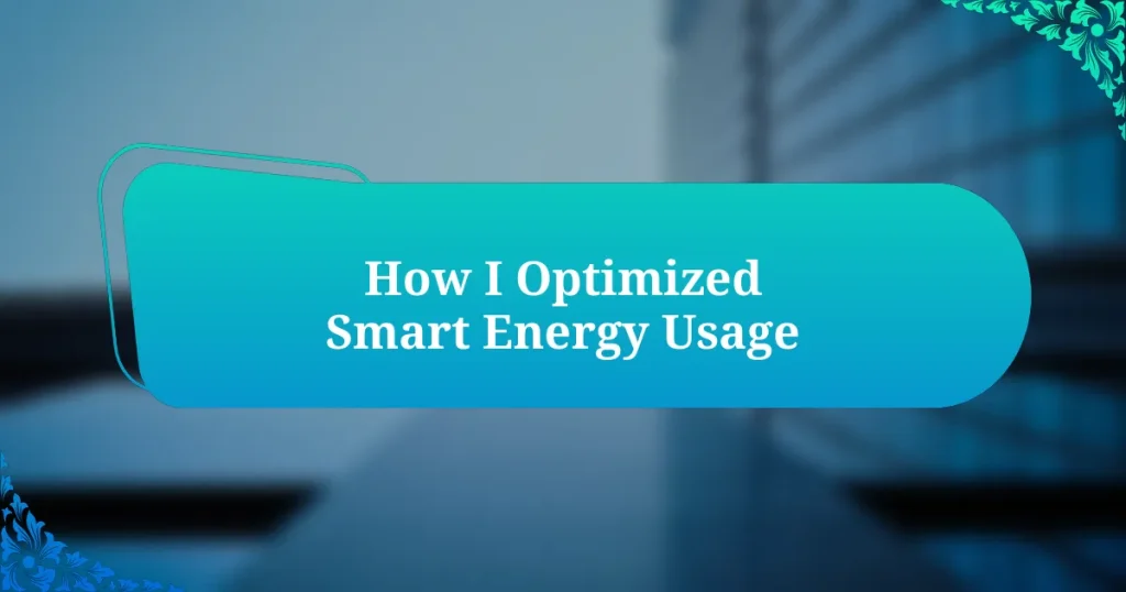 How I Optimized Smart Energy Usage