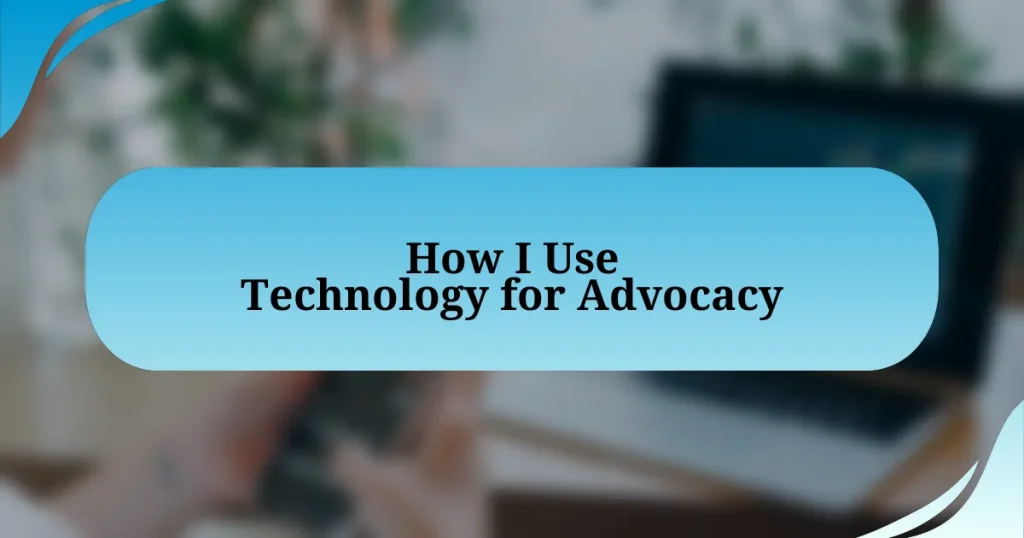 How I Use Technology for Advocacy