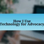 How I Use Technology for Advocacy