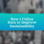 How I Utilize Data to Improve Sustainability