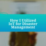 How I Utilized IoT for Disaster Management