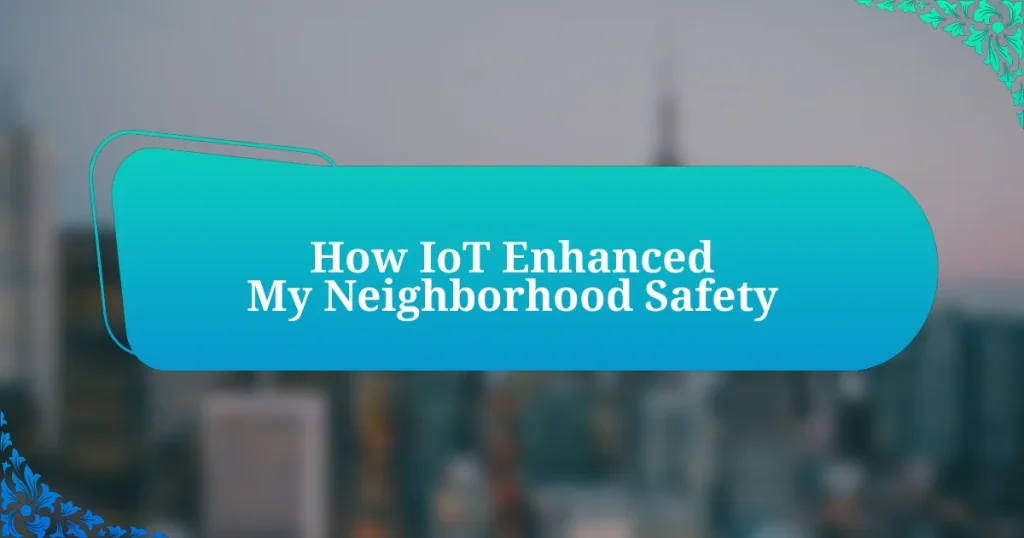 How IoT Enhanced My Neighborhood Safety