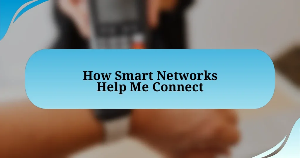 How Smart Networks Help Me Connect