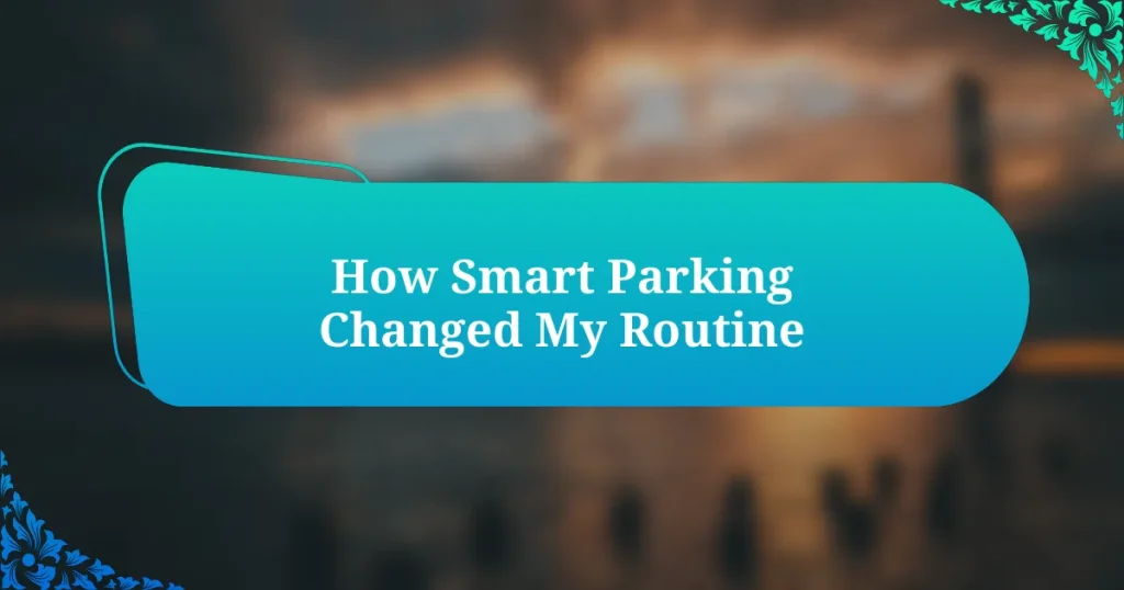 How Smart Parking Changed My Routine