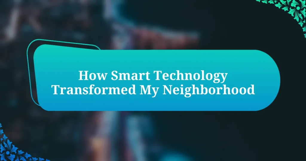 How Smart Technology Transformed My Neighborhood