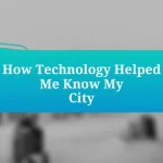 How Technology Helped Me Know My City