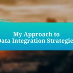 My Approach to Data Integration Strategies