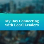 My Day Connecting with Local Leaders