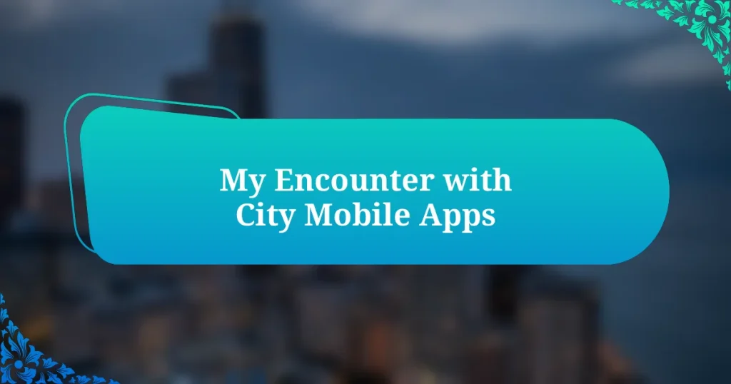 My Encounter with City Mobile Apps