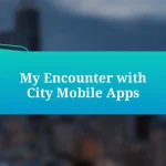 My Encounter with City Mobile Apps