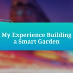 My Experience Building a Smart Garden