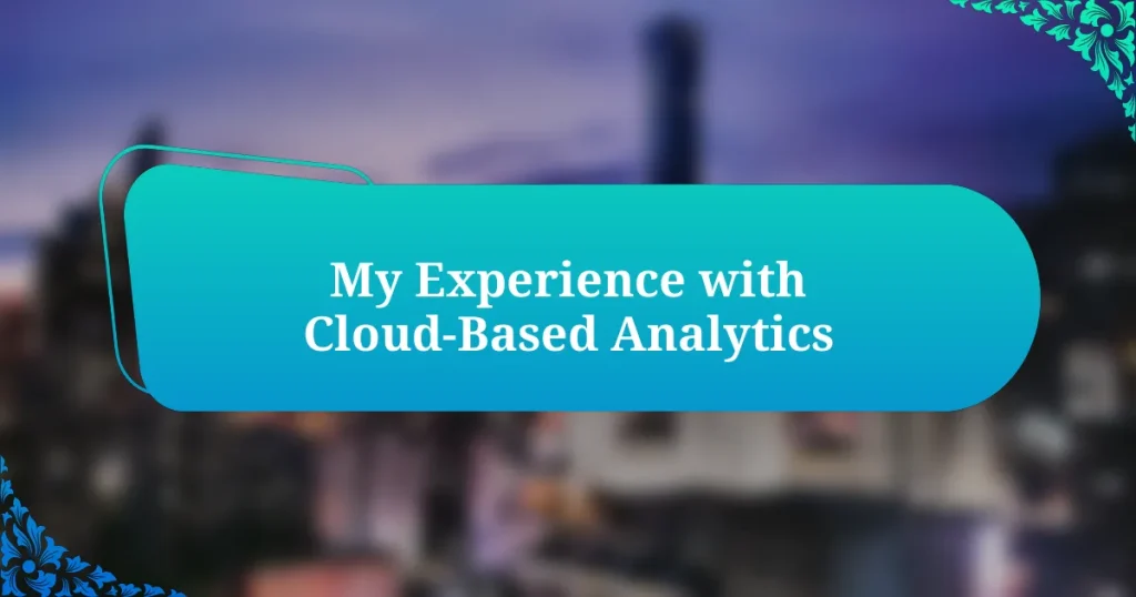 My Experience with Cloud-Based Analytics