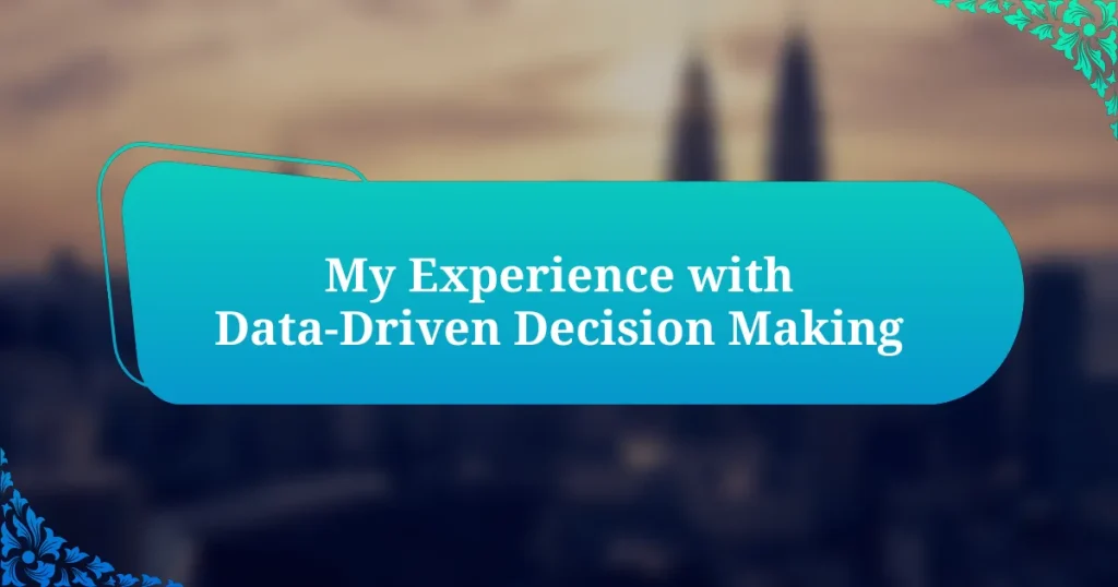 My Experience with Data-Driven Decision Making