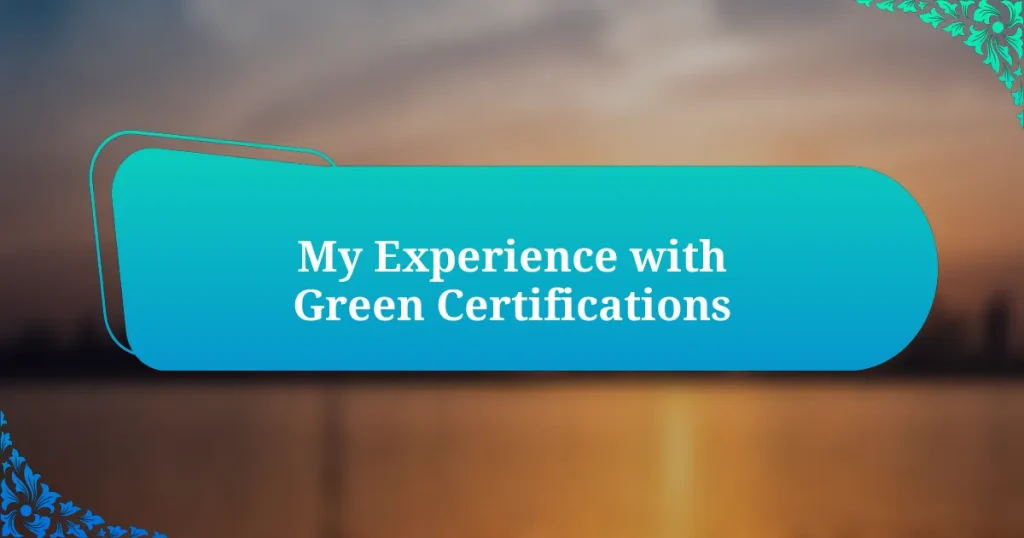My Experience with Green Certifications